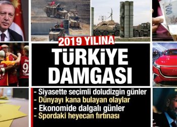 2019’da Türkiye ve dünyada neler oldu? İşte 2019’da yaşanan en önemli olaylar