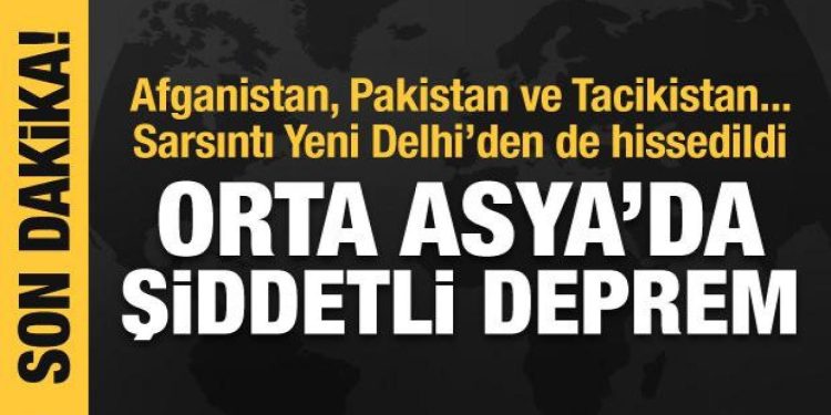 Afganistan, Pakistan ve Tacikistan’ı sallayan şiddetli deprem