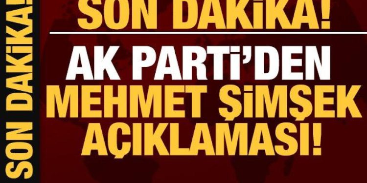AK Parti’den Mehmet Şimşek açıklaması!