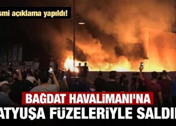 Bağdat Havalimanı’na Katyuşa füzeleriyle saldırı!