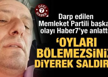 Darp edilen Memleket Partili başkan olayı anlattı! “Oyları bölemezsiniz” diyerek saldırdı