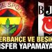 Fenerbahçe ve Beşiktaş transfer yapamayacak!