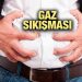 Gaz sıkışması ve karın şişliği neden olur? Evde tedaviyle gaz sıkışmasına ne iyi gelir?