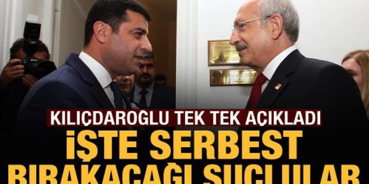 Kılıçdaroğlu serbest bırakacağı suçluları açıkladı: Demirtaş, Kavala, KHK’lılar…