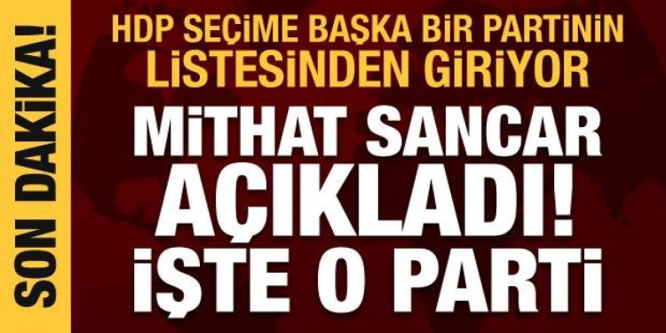 Mithat Sancar açıkladı: HDP seçime Yeşil Sol Parti listesinden girecek