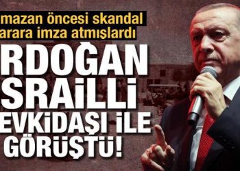 Ramazan öncesi skandal karara imza atmışlardı: Erdoğan, İsrailli mevkidaşı ile görüştü!