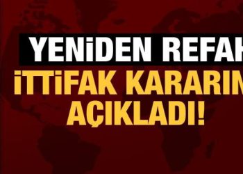 Son Dakika… Yeniden Refah Partisi ittifak kararını açıkladı!