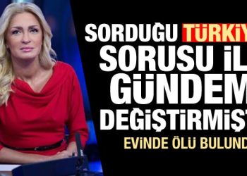 Sorduğu Türkiye sorusu gündemi değiştirmişti! Evinde ölü bulundu