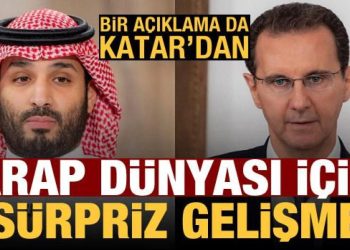 Suudi Arabistan ve Suriye, diplomatik ilişkileri tekrar kuracak! Bir açıklama da Katar’dan
