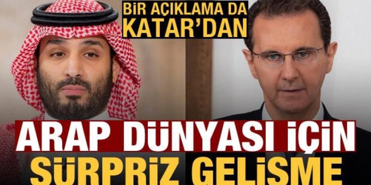 Suudi Arabistan ve Suriye, diplomatik ilişkileri tekrar kuracak! Bir açıklama da Katar’dan