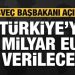Türkiye ve Suriye’ye 7 milyar euro destek sözü