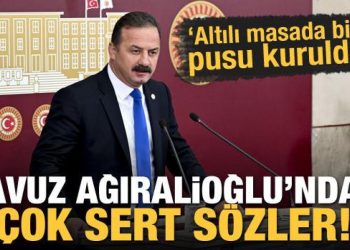 Yavuz Ağıralioğlu’ndan sert sözler: Masada bize pusu kuruldu