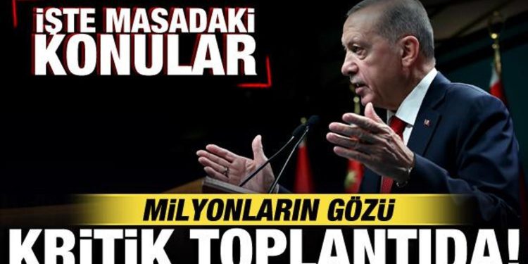 Milyonların gözü kritik toplantıda! Cumhurbaşkanı Erdoğan kararları açıklayacak!