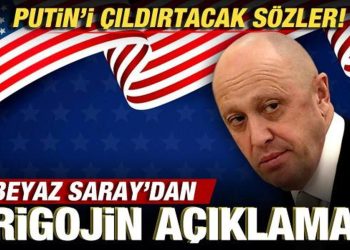 ABD’den Prigojin açıklaması! Putin’i çıldırtacak sözler!