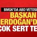 BMGK’daki skandal ABD vetosu sonrası Başkan Erdoğan’dan ilk tepki