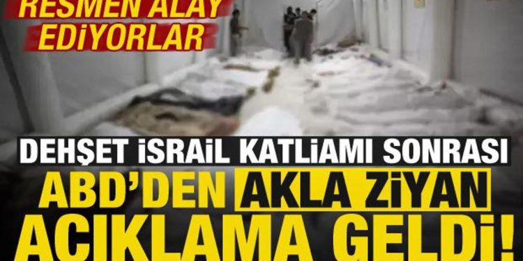 Dehşet İsrail katliamı sonrası ABD’den akla ziyan açıklama! Resmen alay ediyorlar…