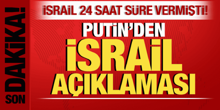 İsrail-Filistin savaşı: İsrail, 24 saat süre vermişti! Putin’den flaş İsrail açıklaması!