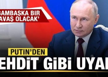 Putin’den tehdit gibi uyarı: Bambaşka bir savaş olacak