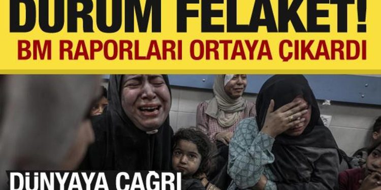 Gazze’deki dehşet verici durum BM raporlarına yansıdı: Durum felaket