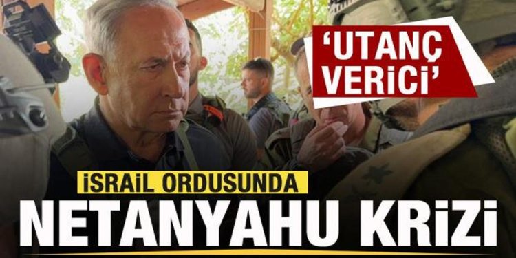 İsrail ordusunda Netanyahu krizi: Utanç verici